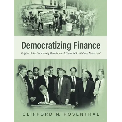 Democratizing Finance: Origins of the Community Development Financial Institutions Movement