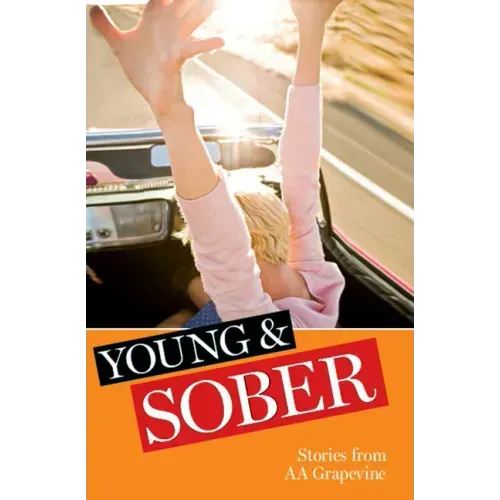 Young & Sober: Stories from AA Grapevine