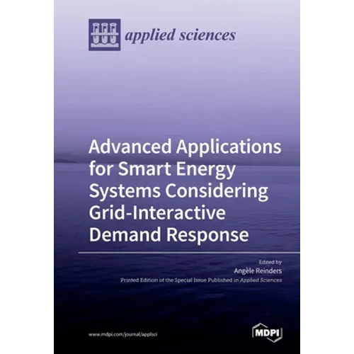 Advanced Applications for Smart Energy Systems Considering Grid-Interactive Demand Response
