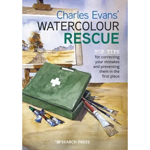Charles Evans' Watercolour Rescue: Top Tips for Correcting Your Mistakes and Preventing Them in the First Place