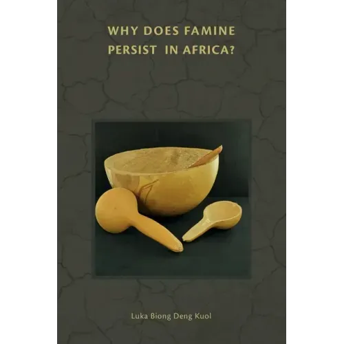 Why Does Famine Persist in Africa?