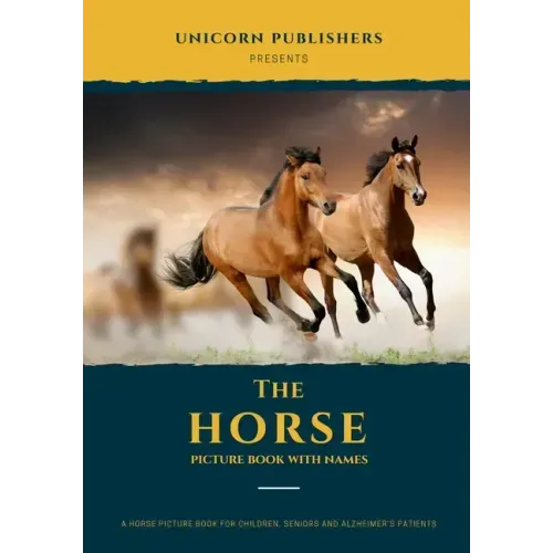 The Horse Picture Book With Names: A Beautiful Horse Picture Gift Book for Children, Seniors & Alzheimer Patients