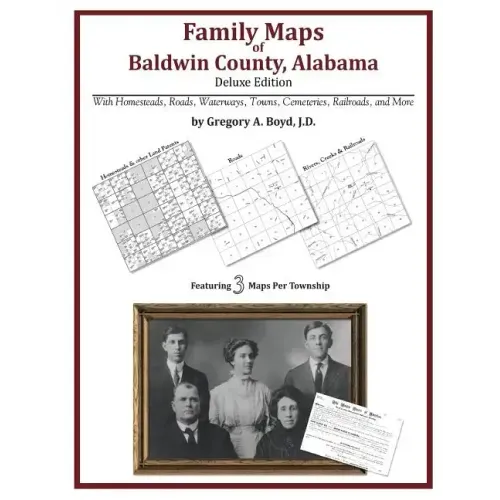Family Maps of Baldwin County, Alabama, Deluxe Edition