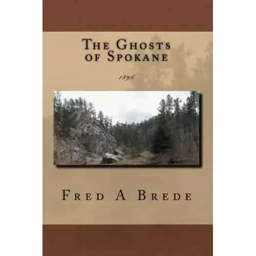 The Ghosts of Spokane: 1896
