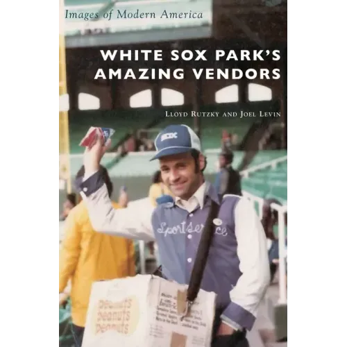 White Sox Park's Amazing Vendors