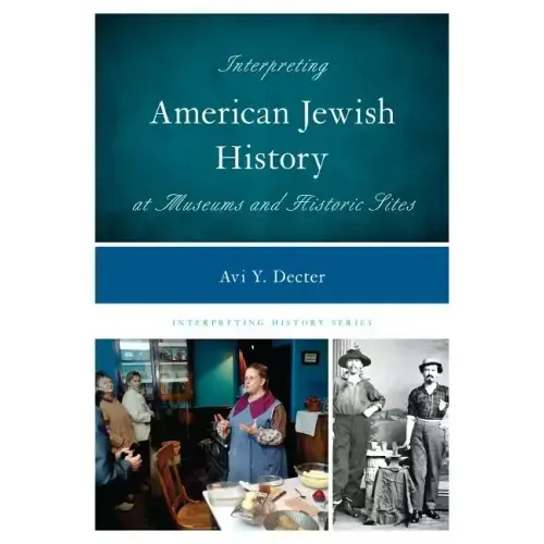 Interpreting American Jewish History at Museums and Historic Sites