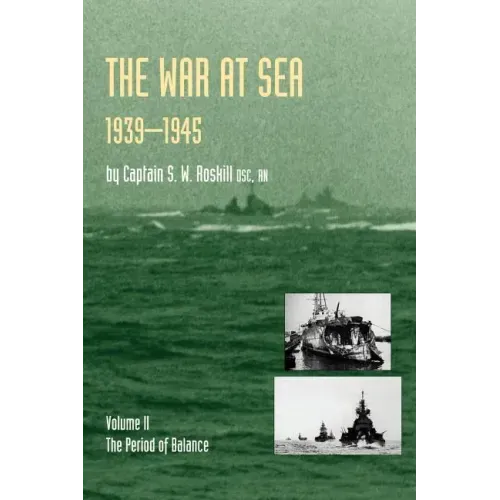 War at Sea 1939-45: Volume II the Period of Balanceofficial History of the Second World War