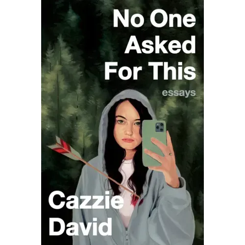 No One Asked for This: Essays