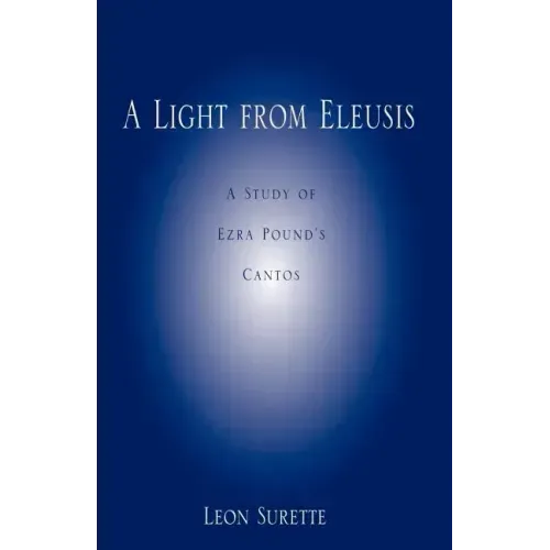 A Light from Eleusis: A Study of Ezra Pound's Cantos