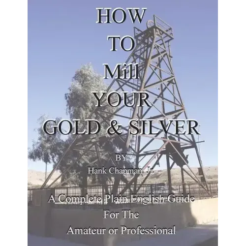 How To Mill Your Gold & Silver