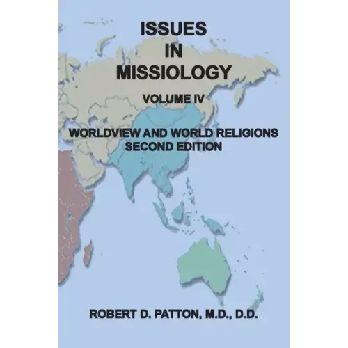 Issues In Missiology, Volume IV, Worldview and World Religions