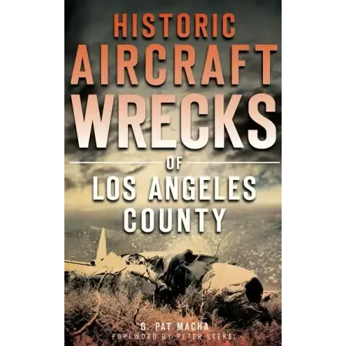 Historic Aircraft Wrecks of Los Angeles County