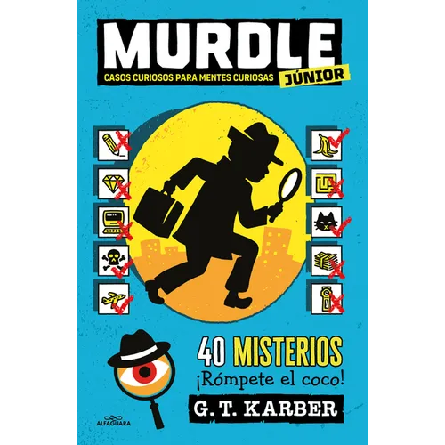 Murdle Júnior: Casos Curiosos Para Mentes Curiosas. 40 Misterios ¡Rómpete El Coco! / Murdle Jr.: Curious Crimes for Curious Minds