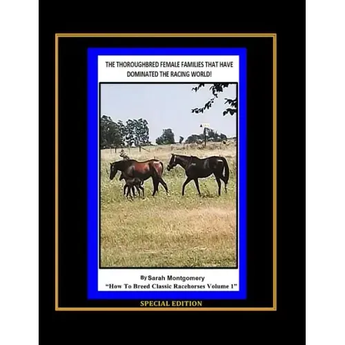 The Thoroughbred Female Families That Have Dominated The Racing World