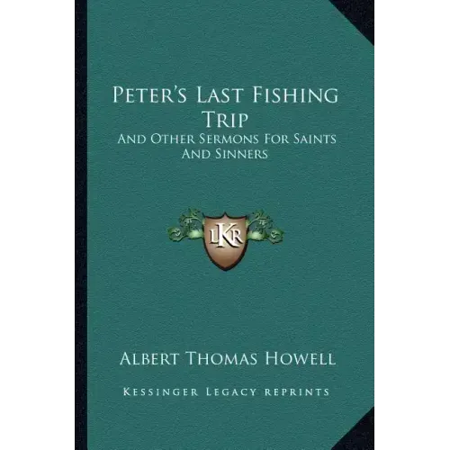 Peter's Last Fishing Trip: And Other Sermons for Saints and Sinners
