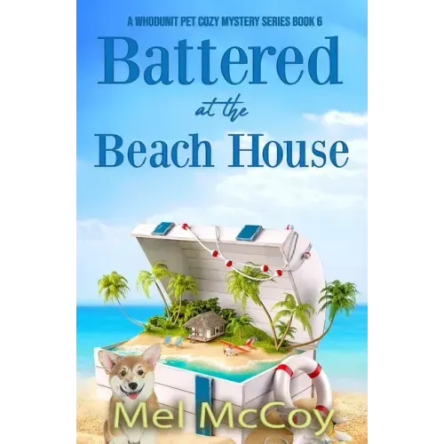 Battered at the Beach House (A Whodunit Pet Cozy Mystery Series Book 6)