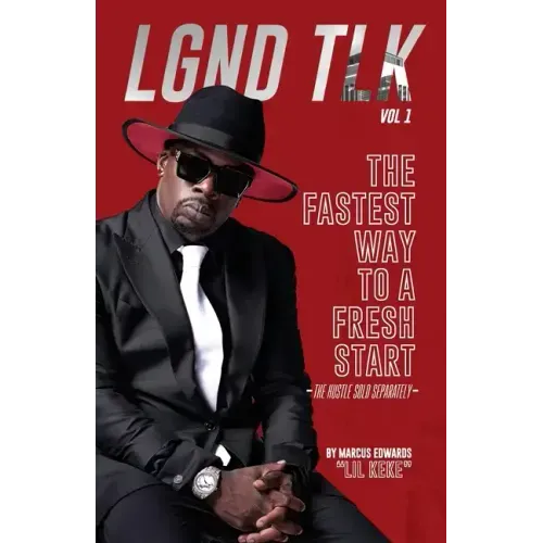 Lgnd Tlk Vol 1: The Fastest Way to a Fresh Start (The Hustle Sold Separately)