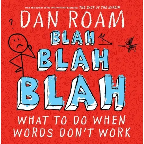 Blah Blah Blah: What to Do When Words Don't Work