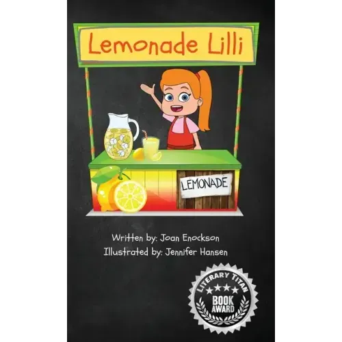 Lemonade Lilli: An inspiring entrepreneurial story of working for what you want.