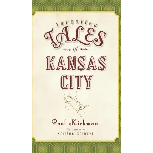 Forgotten Tales of Kansas City