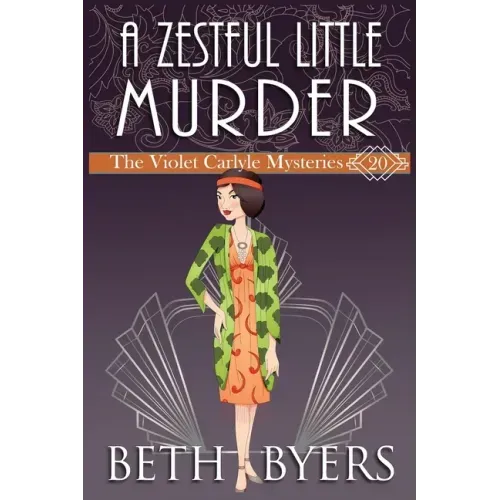 A Zestful Little Murder: A Violet Carlyle Historical Mystery