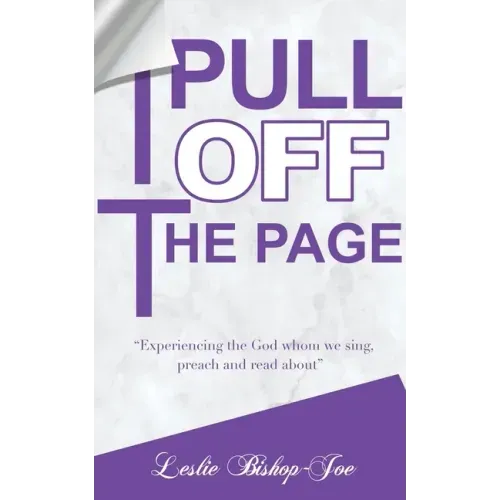Pull It Off the Page!: "Experiencing the God whom we sing, preach and read about"