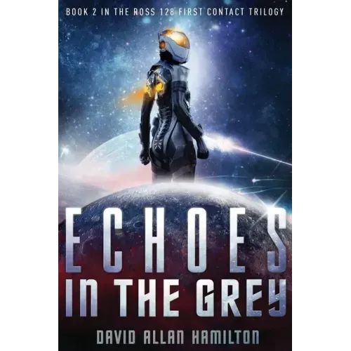 Echoes In The Grey: A Science Fiction First Contact Thriller