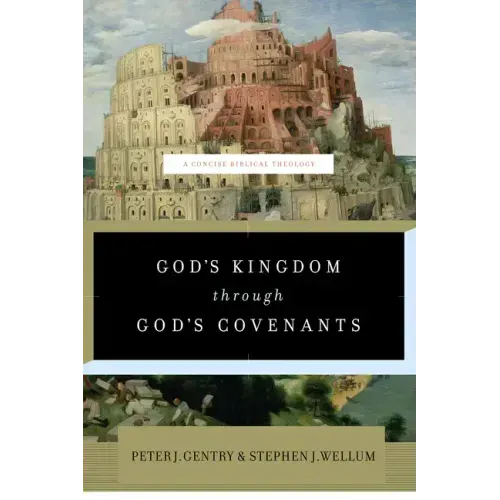 God's Kingdom Through God's Covenants: A Concise Biblical Theology