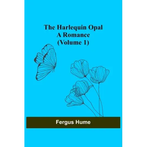 The Harlequin Opal: A Romance (Volume 1)