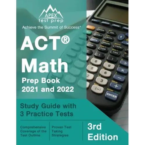 ACT Math Prep Book 2021 and 2022: Study Guide with 3 Practice Tests [3rd Edition]