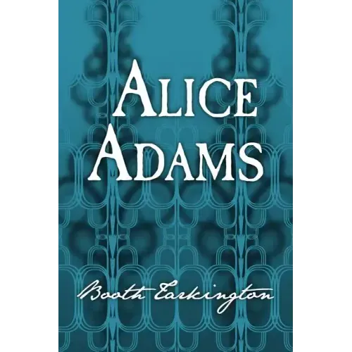 Alice Adams: Original and Unabridged