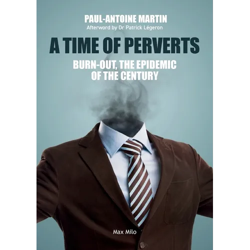 A Time of Perverts: Burn-out, the Epidemic of the Century