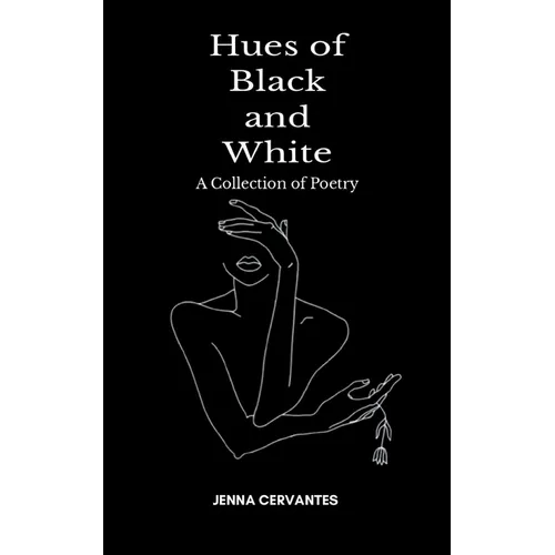 Hues of Black and White A Collection of Poetry