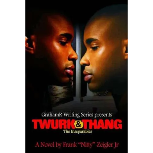 Twurk & Thang: The Inseparables