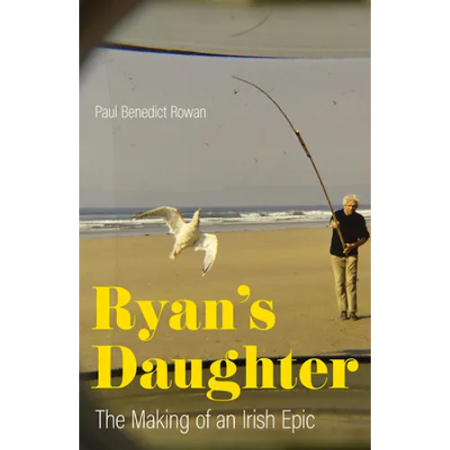 Ryan's Daughter: The Making of an Irish Epic