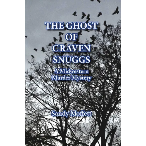 The Ghost of Craven Snuggs: A Midwestern Murder Mystery