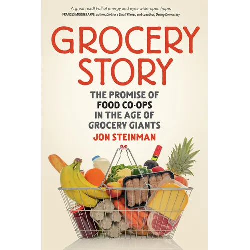 Grocery Story: The Promise of Food Co-Ops in the Age of Grocery Giants