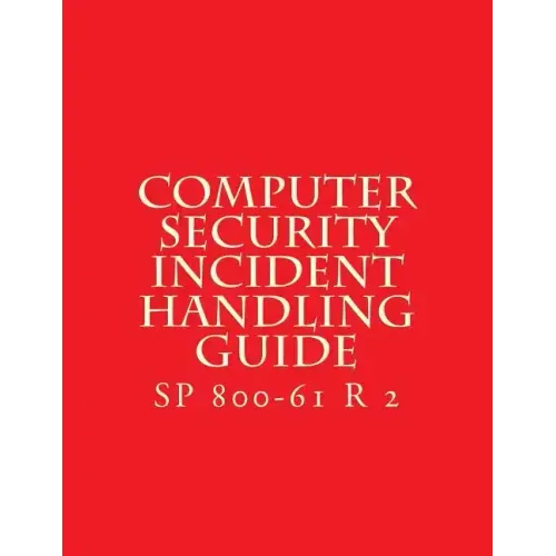 SP 800-61 R 2 Computer Security Incident Handling Guide: August 2012