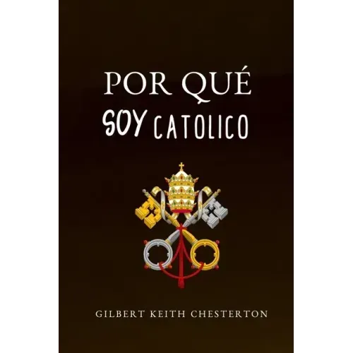 Por Qué Soy Católico