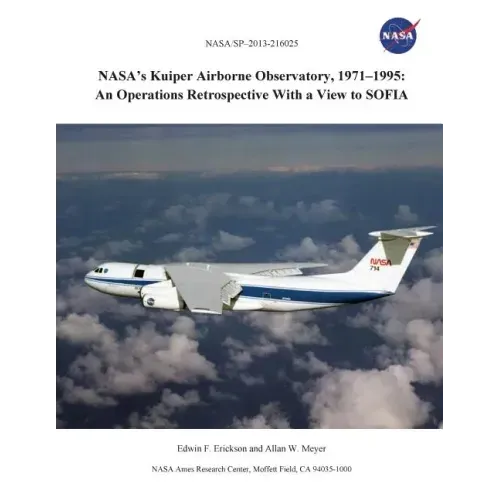 Nasa's Kuiper Airborne Observatory, 1971-1995: An Operations Retrospective with a View to Sofia
