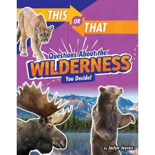 This or That Questions about the Wilderness: You Decide!