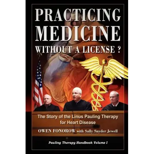 Practicing Medicine Without A License? The Story of the Linus Pauling Therapy for Heart Disease