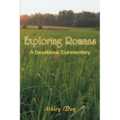 Exploring Romans: A Devotional Commentary