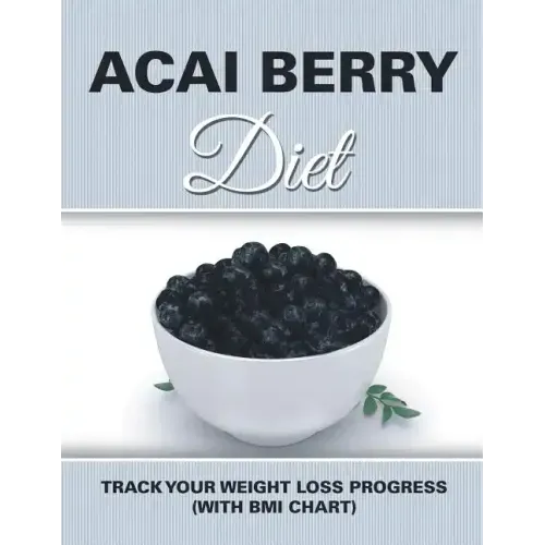 Acai Berry Diet: Track Your Weight Loss Progress (with BMI Chart)