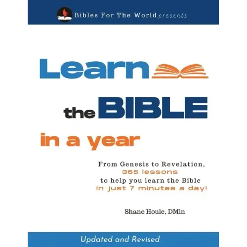 Learn the Bible in a Year: 365 lessons to help you learn the Bible in just 7 minutes a day