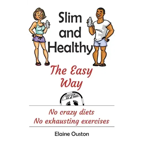 Slim and Healthy the Easy Way