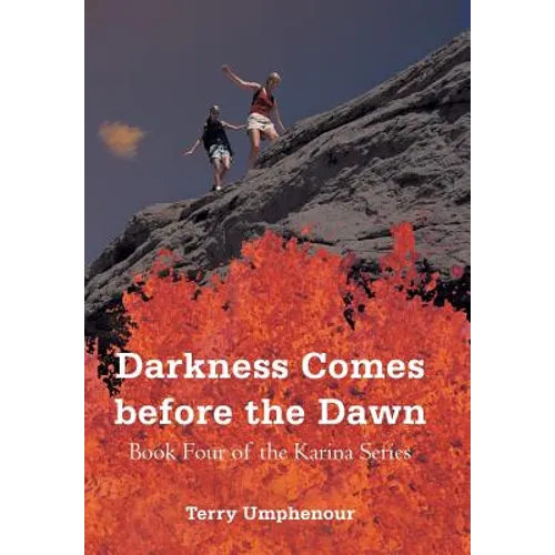 Darkness Comes Before the Dawn: Book Four of the Karina Series