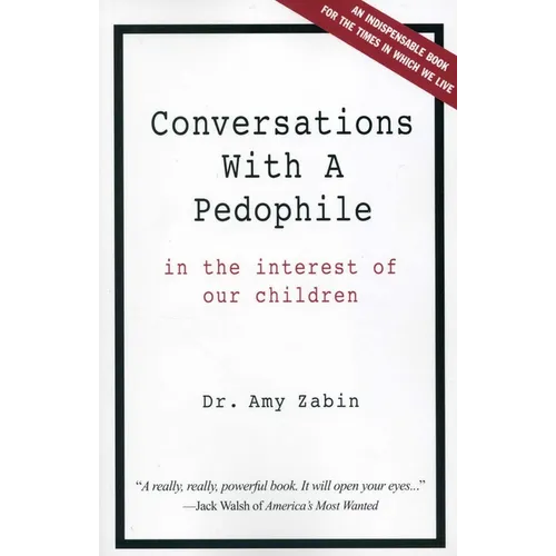 Conversations With A Pedophile: In the Interest of Our Children