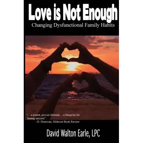 Love is Not Enough - II: Changing Dysfunctional