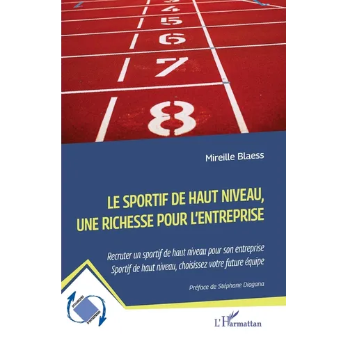 Le sportif de haut niveau, une richesse pour l'entreprise: Recruter un sportif de haut niveau pour son entreprise - Sportif de haut niveau, choisissez